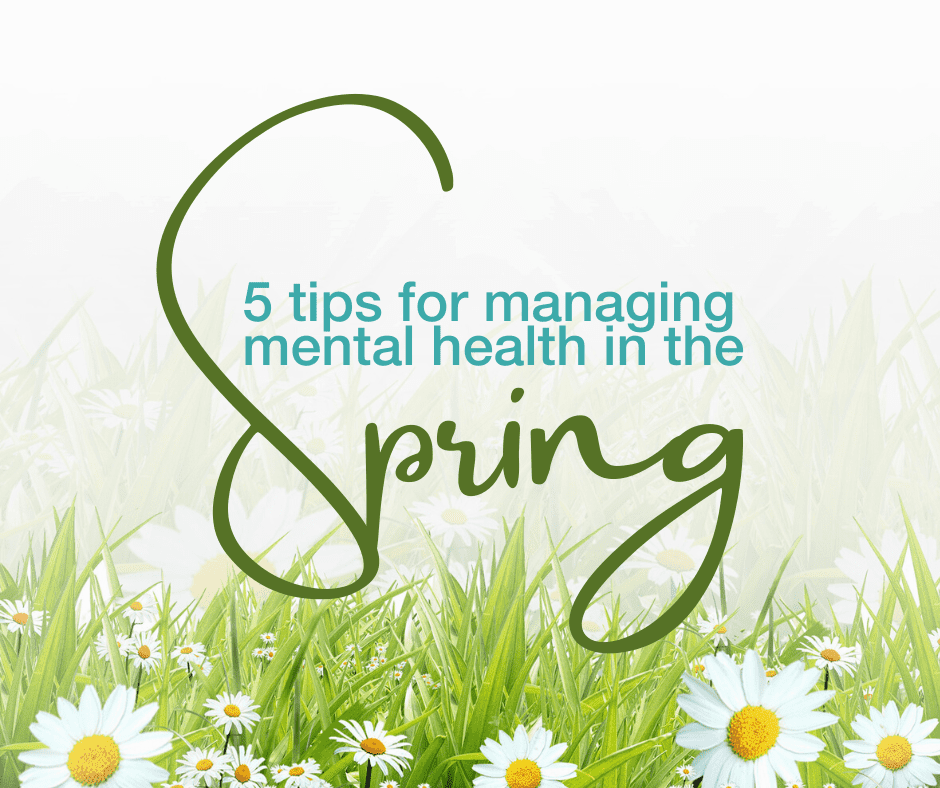 5 Tips to Managing Mental Health in the Spring - Canadian Mental Health ...